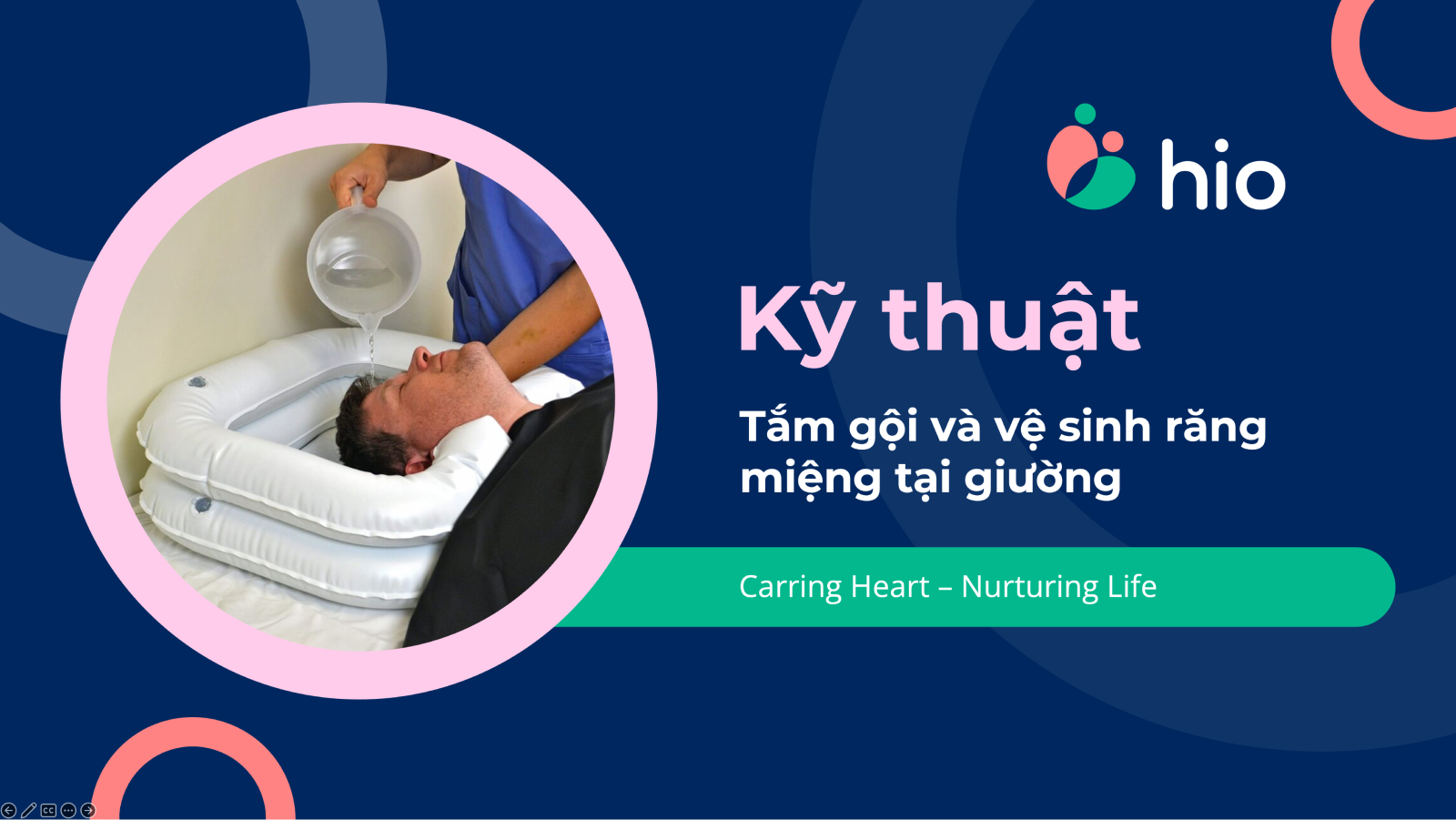 Kỹ thuật tắm gội và vệ sinh răng miệng tại giường